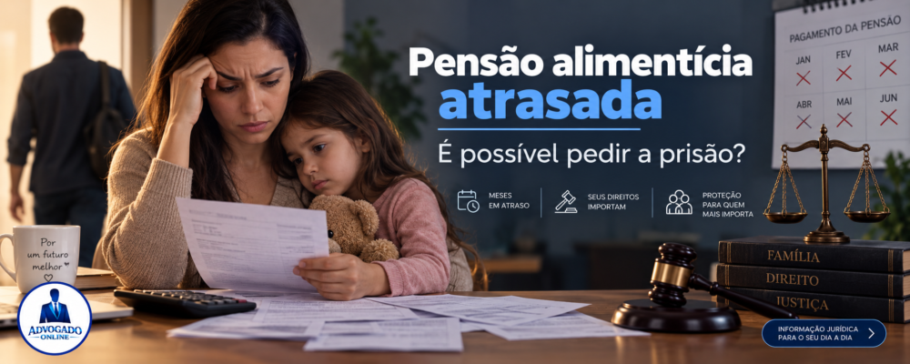 Pensão alimentícia atrasada: o pai não paga há meses. É possível pedir a prisão dele?